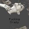 /fuckingcrazy